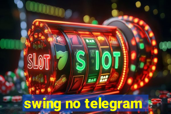 swing no telegram